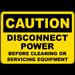 Disconnect Power Before Cleaning or Servicing Sign